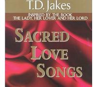Sacred Love Songs by Sr Bishop T.D. Jakes (1999-04-06)