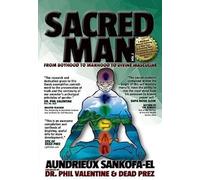 Sacred Man: From Boyhood To Manhood To Divine Masculine
