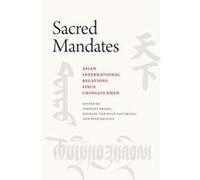 Sacred Mandates: Asian International Relations since Chinggis Khan (Silk Roads) - [Version Originale] Inconnu (Auteur)