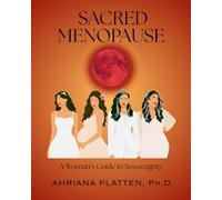 Sacred Menopause: A Woman's Guide to Sovereignty