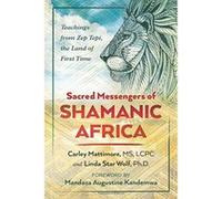 Sacred Messengers of Shamanic Africa: Teachings from Zep Tepi, the Land of First Time - [Version Originale] Inconnu (Auteur)