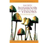Sacred Mushroom of Visions by Ralph Metzner
