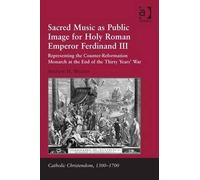Sacred Music As Public Image For Holy Roman Emperor Ferdinand Iii