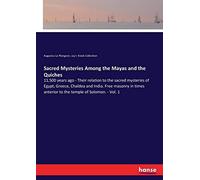 Sacred Mysteries Among The Mayas And The Quiches