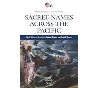 Sacred Names Across The Pacific: Biblical Names Across The United States and South Korea