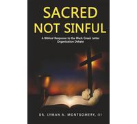 Sacred Not Sinful: A Biblical Response to the Black Greek Letter Organizations Debate