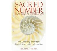 Sacred Number and the Origins of Civilization by Richard Heath Richard Heath (Auteur)