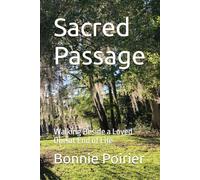 Sacred Passage: Walking Beside a Loved One at End of Life