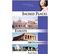 Sacred Places Europe: 108 Destinations