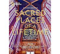 Sacred Places of a Lifetime: 500 of the World's Most Peaceful and Powerful Destinations