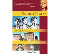 Sacred Places of Goddess, Sacred Places: 108 Destinations Series Karen Tate (Auteur)