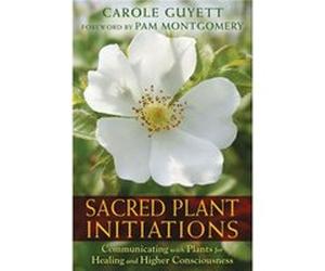 Sacred Plant Initiations by Carole Guyett Carole Guyett, (Auteur)