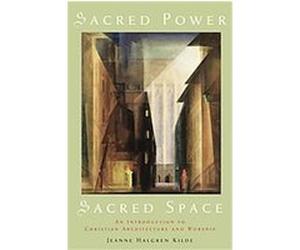 Sacred Power, Sacred Space Jeanne Halgren Kilden (Auteur)
