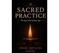 Sacred Practice: The Royal Path of Raja Yoga