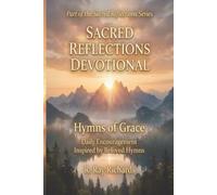 Sacred Reflections Devotional: Hymns of Grace - Daily Encouragement Inspired by Beloved Hymns