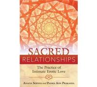 Sacred Relationships by Padma Aon Prakasha Anaiya Sophia Padma Aon Prakasha (Auteur)