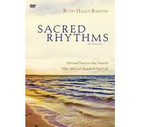Sacred Rhythms: Spiritual Practices That Nourish Soul and Transform Your Life, 6 Sessions