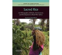 Sacred Rice: An Ethnography of Identity, Environment, and Development in Rural West Africa
