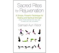 Sacred Rites For Rejuvenation: A Simple, Powerful Technique for Healing and Spiritual Strength - [Livre en VO] Samael Aun Weor (Auteur)