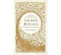 Sacred Rituals: A Simple Book of Everyday Prayer