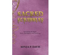 SACRED SCRIBBLES Verses From The Heart: Poetry That Inspires And Transforms