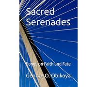 Sacred Serenades: Songs on Faith and Fate