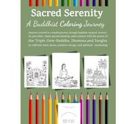 Sacred Serenity: A Buddhist Coloring Journey: Mindful Coloring with Buddha’s Teachings for Peace, Energy, and Awakening