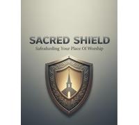 Sacred Shield: Safeguarding Your Place Of Worship
