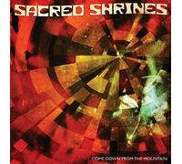 Sacred Shrines - Come Down The Mountain