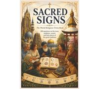 Sacred Signs: The World Religions Trivia Book: 300 Questions on Sacred Symbols, Ritual Objects, Holy Places, and the Great Faith Traditions
