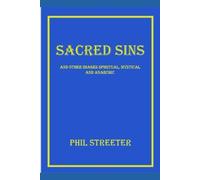 SACRED SINS: and other images, spiritual, mystical and anarchic