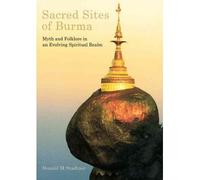 [( Sacred Sites of Burma: Myths and Folklore in an Evolving Spiritual Realm )] [by: Donald M. Stadtner] [Apr-2011]