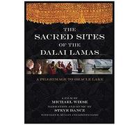 Sacred Sites Of The Dalai Lamas: A Pilgrimage To The Oracle Lake