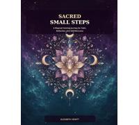 Sacred Small Steps: A Magical Coloring Journey for Calm, Reflection, and Self-Discovery