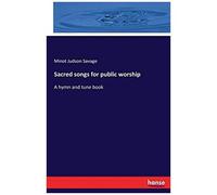 Sacred Songs For Public Worship
