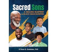 Sacred Sons: A Healing Blueprint for Black Masculinities