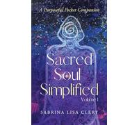 Sacred Soul Simplified Volume 1: A Purposeful Pocket Companion