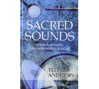 Sacred Sounds: Magic and Healing Through Words and Music