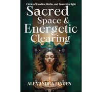 SACRED SPACE & ENERGETIC CLEARING: Circle of Candles, Herbs, and Protective light