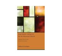 Sacred Space For The Missional Church