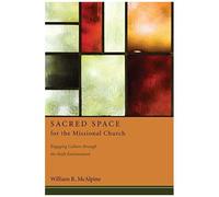 Sacred Space For The Missional Church