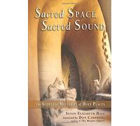 [(Sacred Space, Sacred Sound: The Acoustic Mysteries of Holy Places )] [Author: Susan Elizabeth Hale] [Aug-2007]