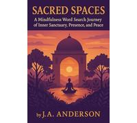Sacred Spaces: A Mindfulness Word Search Journey of Inner Sanctuary, Presence, and Peace