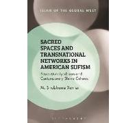 Sacred Spaces And Transnational Networks In American Sufism