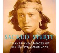 Sacred Spirit - Chants & Dances of the Na