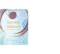 Sacred Stillness: A Book of Meditations from the Sanctuary