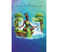 "Sacred Stillness: A Guided Journal for Peace & Presence"