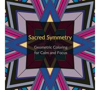 Sacred Symmetry: Geometric Coloring for Calm and Focus