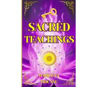 Sacred Teachings: Teachings Of Spiritual Freedom With Daily Meditations, Violet Flame Energy, And I Am Power Affirmations
