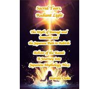 Sacred Tears, Radiant Light: The Myth of Izanagi and Izanami and the Japanese Path to Rebirth